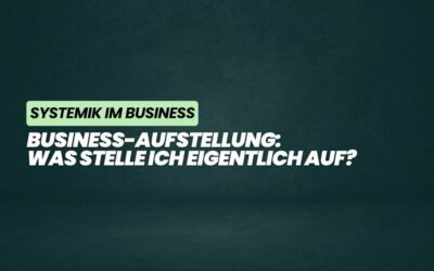 Business-Aufstellung: Was stelle ich eigentlich auf?